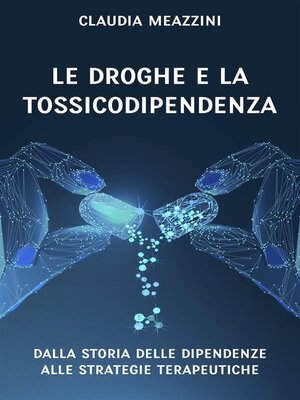 cover image of Le droghe e la tossicodipendenza